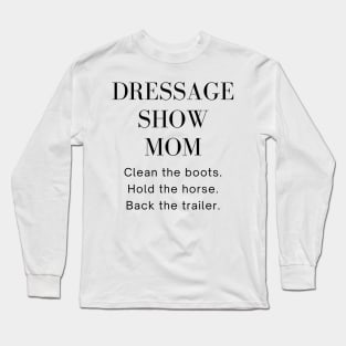 Dressage Show Mom black Long Sleeve T-Shirt